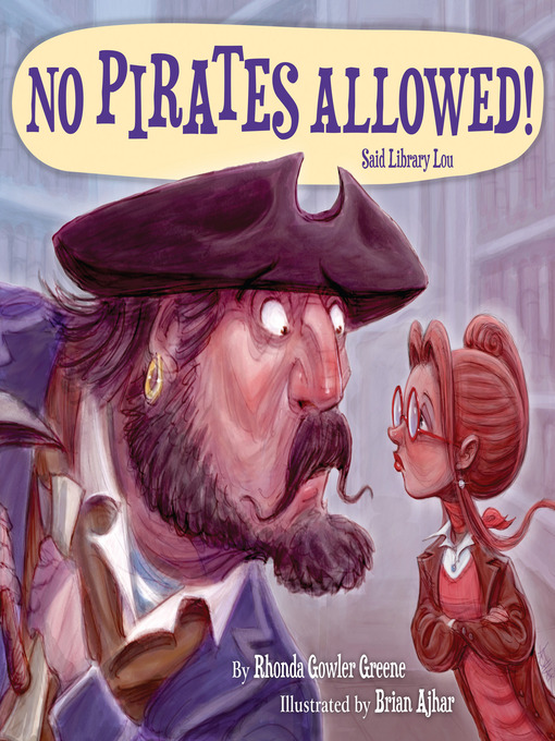 Title details for No Pirates Allowed! Said Library Lou by Rhonda Gowler Greene - Available